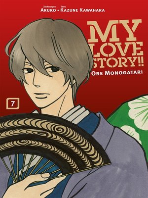cover image of My Love Story!!: Ore Monogatari, Band 7